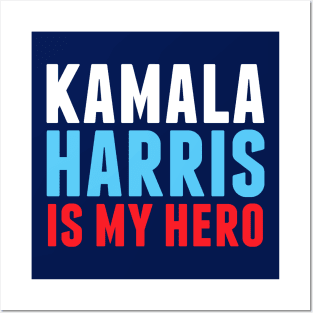 Kamala Harris is My Hero Posters and Art